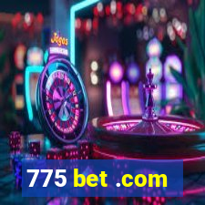 775 bet .com